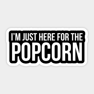 I'm Just Here For The Popcorn Sticker